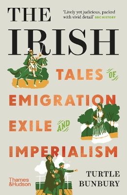 THE IRISH: TALES OF EMIGRATION EXILE AND IMPERIALISM PB - TU
