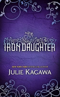 THE-IRON-DAUGHTER-PB-JULIE-KAGAWA.jpg THE IRON DAUGHTER PB - JULIE KAGAWA