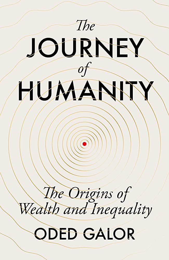 THE JOURNEY OF HUMANITY - ODED GALOR