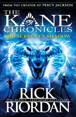 THE KANE CHRONICLES 3: THE SERPENTS SHADOW PB - RICK RIORDAN