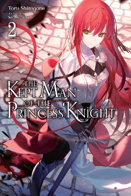 THE KEPT MAN OF THE PRINCESS KNIGHT VOL. 2 - STEPHEN PAULTOR