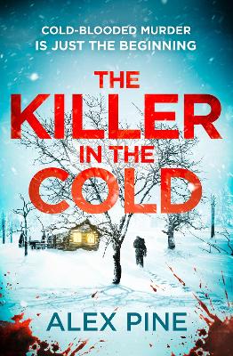 THE KILLER IN THE COLD : BOOK 5 PB - ALEX PINE