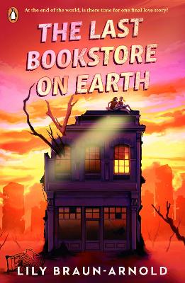 THE LAST BOOKSTORE ON EARTH PB - LILY BRAUN-ARNOLD