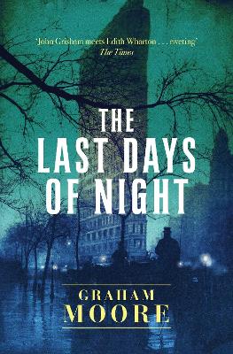 THE LAST DAYS OF NIGHT  PB - GRAHAM MOORE