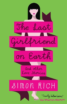 THE LAST GIRLFRIEND ON EARTH PB - SIMON RICH