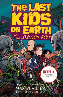 THE LAST KIDS ON EARTH AND THE SKELETON ROAD PB - MAX BRALLI