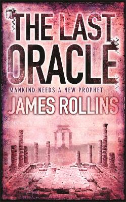 THE LAST ORACLE : A SIGMA FORCE NOVEL PB - JAMES ROLLINS