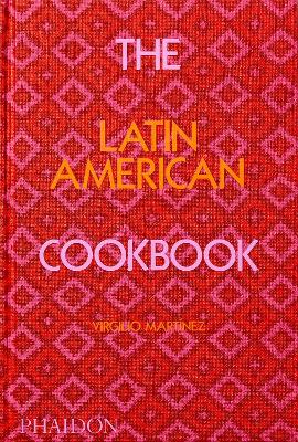 THE LATIN AMERICAN COOKBOOK HC - VIRGILIO MARTINEZ-NICHOLAS