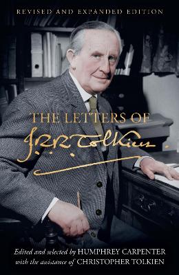 THE LETTERS OF J.R.R.TOLKIEN: REVISED AND EXPANDED EDITION -