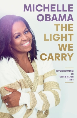 THE LIGHT WE CARRY HC - MICHELLE OBAMA