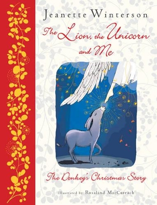 THE LION THE UNICORN AND ME (THE DONKEYS CHRISTMAS STORY) HC