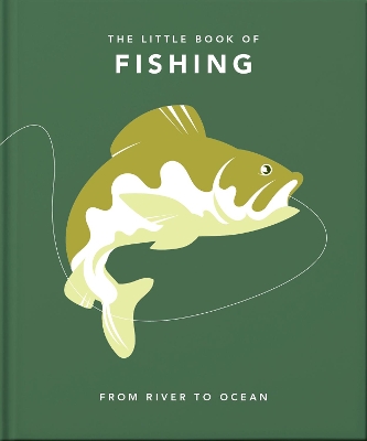 THE LITTLE BOOK OF FISHING : FROM RIVER TO OCEAN HC - ORANGE