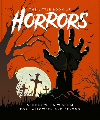 THE LITTLE BOOK OF HORRORS : A CELEBRATION OF THE SPOOKIEST