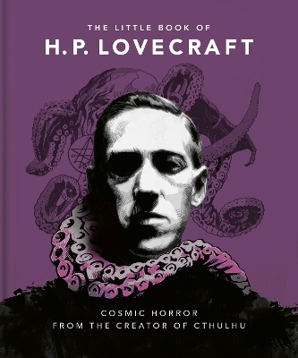 THE LITTLE BOOK OF HP LOVECRAFT : WIT   WISDOM FROM THE CREA