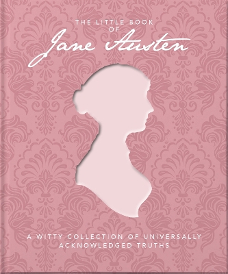 THE LITTLE BOOK OF JANE AUSTEN : A WITTY COLLECTION OF UNIVE