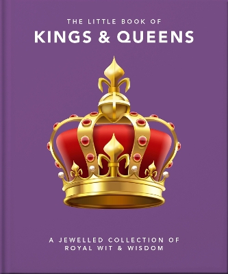THE LITTLE BOOK OF KINGS   QUEENS : A JEWELLED COLLECTION OF