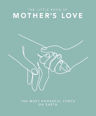 THE LITTLE BOOK OF MOTHERS LOVE HC - ORANGE HIPPO!