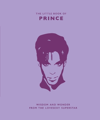 THE LITTLE BOOK OF PRINCE : WISDOM AND WONDER FROM THE LOVES