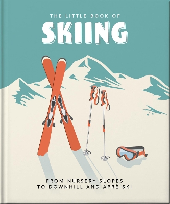 THE LITTLE BOOK OF SKIING : WONDER WIT   WISDOM FOR THE SLOP