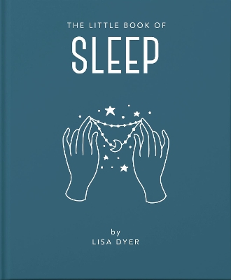 THE LITTLE BOOK OF SLEEP HC - LISA DYER-LISA DYER