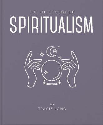 THE LITTLE BOOK OF SPIRITUALISM HC - TRACIE LONG-TRACIE LONG