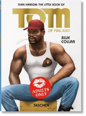 THE LITTLE BOOK OF TOM. BLUE COLLAR - TOM OF FINLAND-DIAN HA