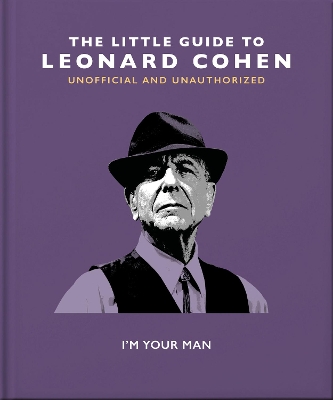 THE LITTLE GUIDE TO LEONARD COHEN : IM YOUR MAN HC - ORANGE