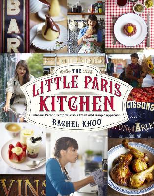 THE LITTLE PARIS KITCHEN : CLASSIC FRENCH RECIPES WITH A FRE