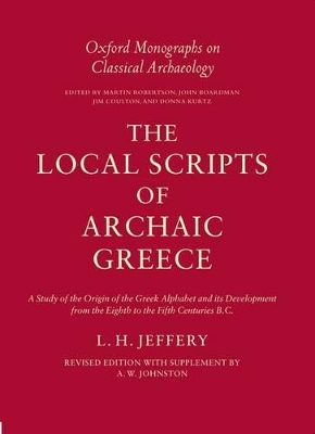 THE LOCAL SCRIPTS OF ARCHAIC GREECE: A STUDY OF THE ORIGIN O