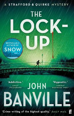 THE LOCK-UP : A STRAFFORD AND QUIRKE MURDER MYSTERY PB - JOH