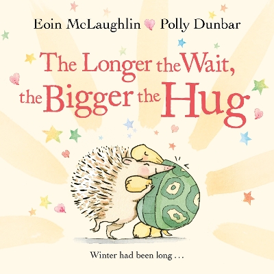 THE LONGER THE WAIT THE BIGGER THE HUG - EOIN MCLAUGHLIN-POL