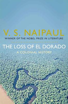 THE LOSS OF EL DORADO (PB) - V.S. NAIPAUL
