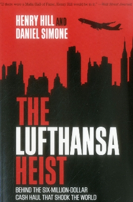 THE LUFTHANSA HEIST : BEHIND THE SIX MILLION DOLLAR CASH HAU