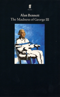 THE MADNESS OF KING GEORGE PB B FORMAT - ALAN BENNETT