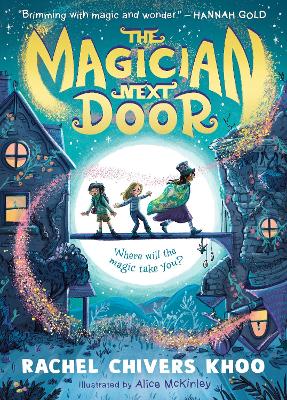 THE MAGICIAN NEXT DOOR PB - RACHEL CHIVERS KHOO-ALICE MCKINL