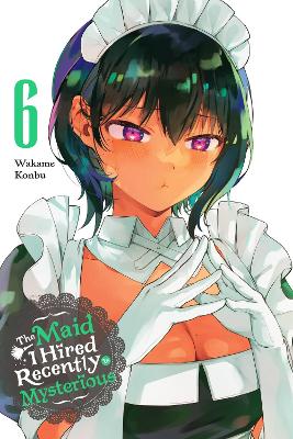 THE MAID I HIRED RECENTLY IS MYSTERIOUS VOL. 6 - BRANDON BOV