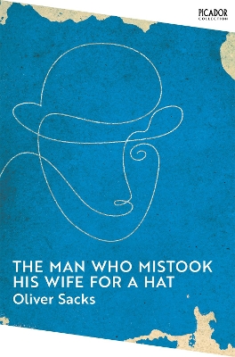 THE MAN WHO MISTOOK HIS WIFE FOR A HAT - OLIVER SACKS