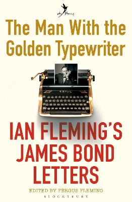 THE MAN WITH THE GOLDEN TYPEWRITER  PB - FERGUS FLEMING