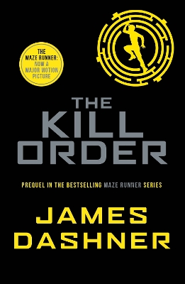 THE MAZE RUNNER 0.4: THE KILL ORDER PB - JAMES DASHNER
