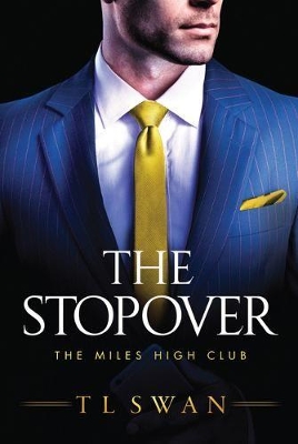 THE MILES HIGH CLUB 1: THE STOPOVER - T L SWAN