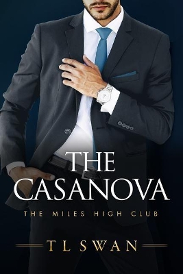 THE MILES HIGH CLUB 3: THE CASANOVA - T L SWAN