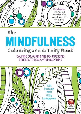THE MINDFULNESS COLOURING AND ACTIVITY BOOK - GILL HASSON-GI