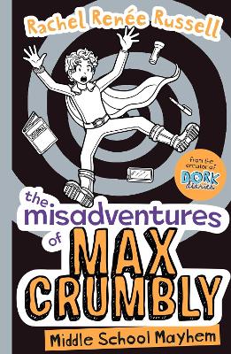 THE MISADVENTURES OF MAX CRUMBLY 2 : MIDDLE SCHOOL MAYHERM P