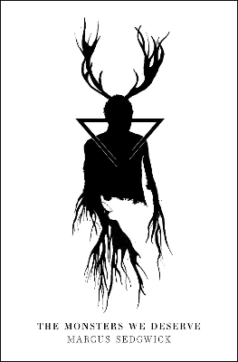 THE MONSTERS WE DESERVE HC - MARCUS SEDGWICK
