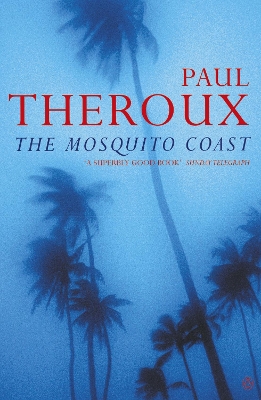 THE MOSQUITO COAST PB B FORMAT - PAUL THEROUX