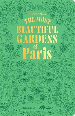 THE MOST BEAUTIFUL GARDENS OF PARIS HC - STEPHANE MARIE