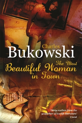 THE MOST BEAUTIFUL WOMAN IN TOWN PB - CHARLES BUKOWSKI