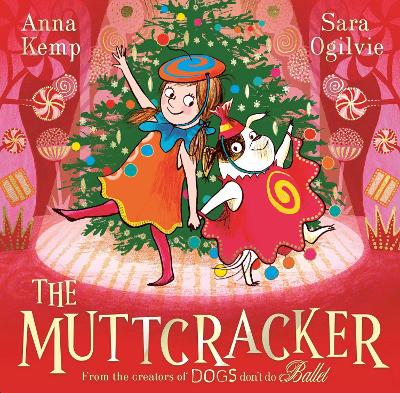 THE MUTTCRACKER : A CHRISTMAS CRACKER FROM THE CREATORS OF D