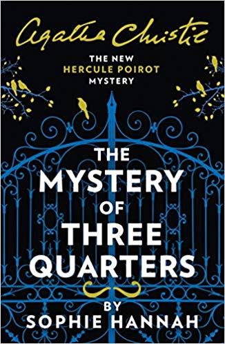 THE MYSTERY OF THREE QUARTERS: THE NEW HERCULE POIROT MYSTER