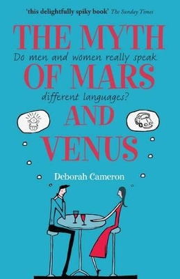 THE MYTH OF MARS AND VENUS PB B FORMAT - DEBORAH CAMERON